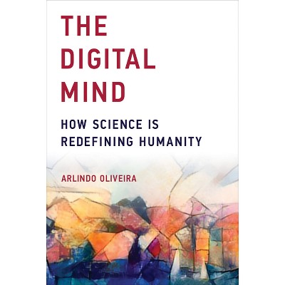 The Digital Mind - by  Arlindo Oliveira (Paperback)