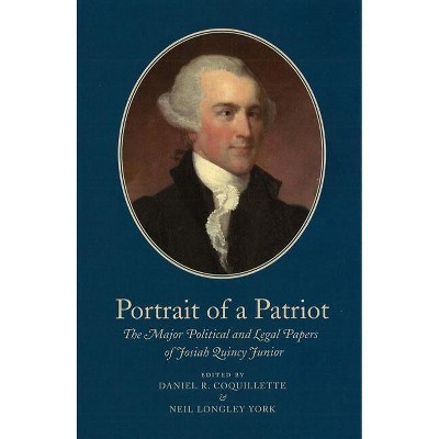Portrait of a Patriot - (Publications of the Colonial Society of Massachusetts) by  Josiah Quincy (Hardcover)