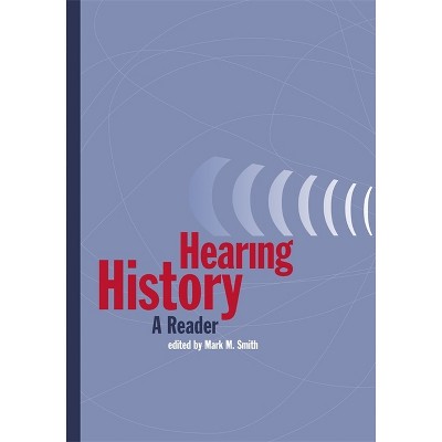 Hearing History - by  Mark M Smith (Paperback)