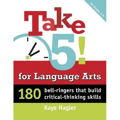 Take Five! for Language Arts - (Maupin House) by  Kaye Hagler (Paperback)