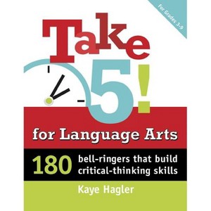 Take Five! for Language Arts - (Maupin House) by  Kaye Hagler (Paperback) - 1 of 1