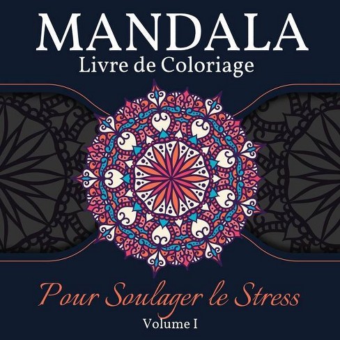 Mandala Livre De Coloriage Pour Soulager Le Stress By Bmillerfr Paperback Target