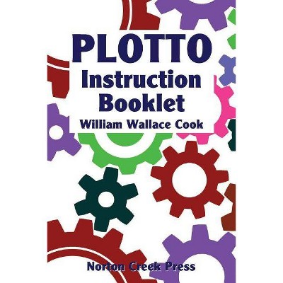 Plotto Instruction Booklet - by  William Wallace Cook (Paperback)