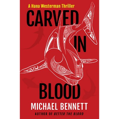 Carved in Blood - (Hana Westerman Thriller) by  Michael Bennett (Hardcover)
