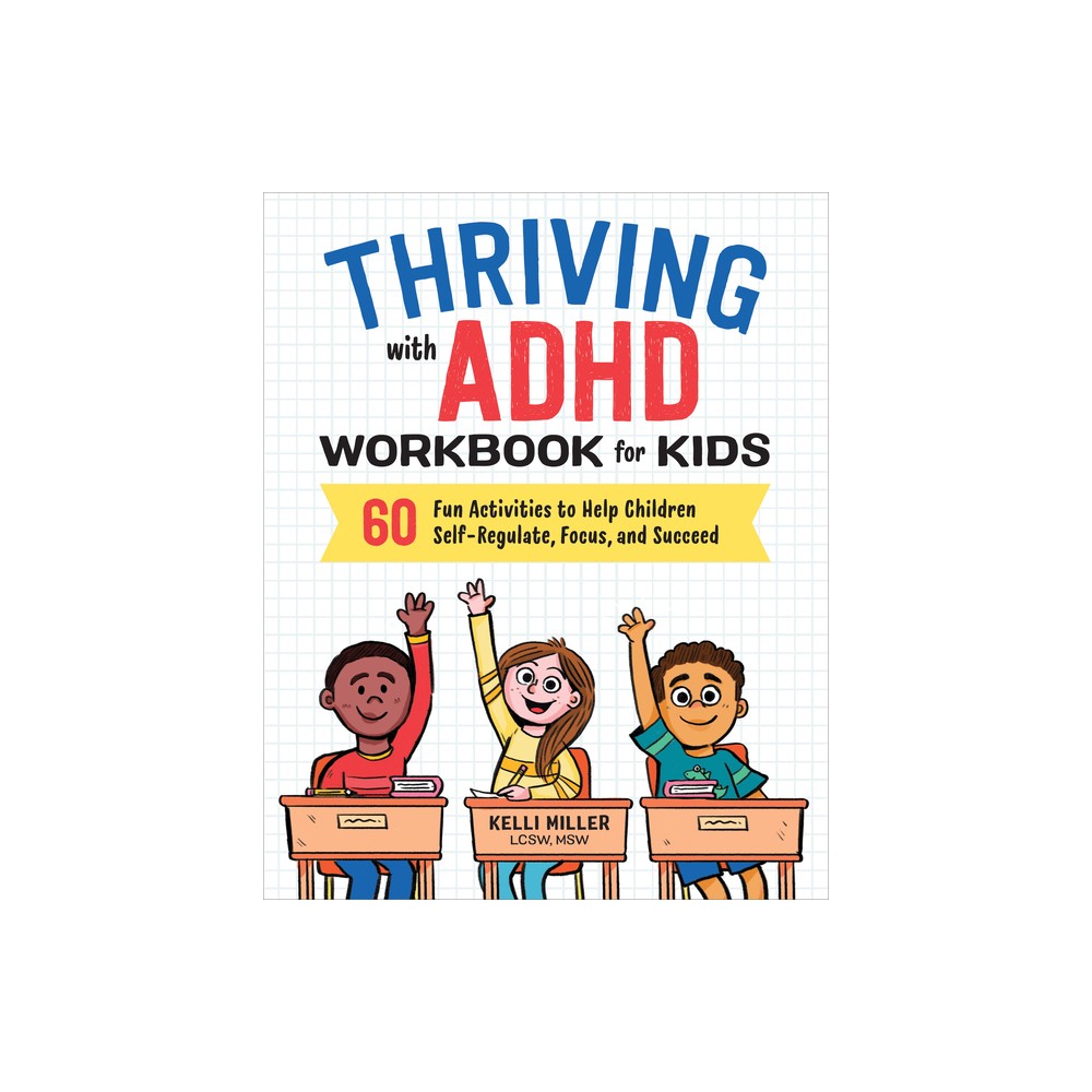 Thriving With Adhd Workbook For Kids - By Kelli Miller ( Paperback )