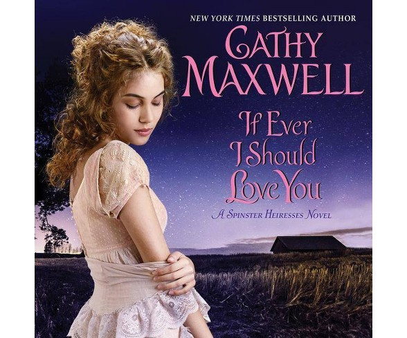 If Ever I Should Love You - (Spinster Heiresses) by  Cathy Maxwell (AudioCD)
