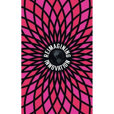 Reimagining Innovation; the Future of Exponential Leadership - by  Aaron Bare & N Forbes Shannon (Paperback)