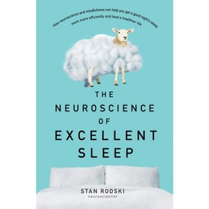 The Neuroscience of Excellent Sleep - by  Stan Rodski (Paperback) - 1 of 1