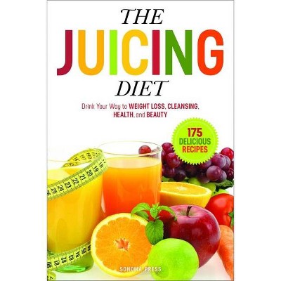 The Juicing Diet - by  Sonoma Press (Paperback)