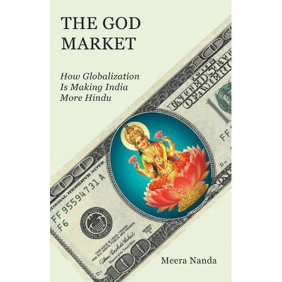 The God Market - by  Meera Nanda (Paperback)