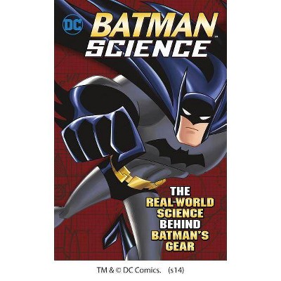 Batman Science - (DC Super Heroes) by  Tammy Enz & Agnieszka Biskup (Paperback)