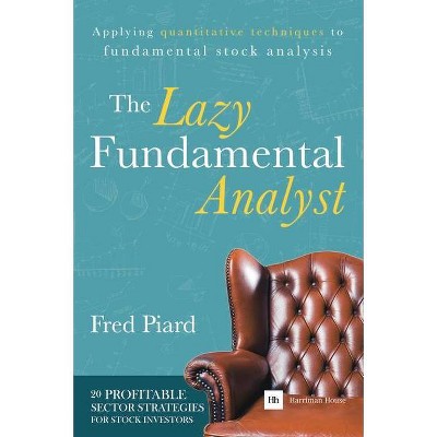 The Lazy Fundamental Analyst - by  Fred Piard (Paperback)