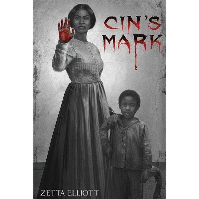 Cin's Mark - by  Zetta Elliott (Paperback)