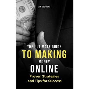 The Ultimate Guide to Making Money Online - Large Print by  Jim Stephens (Paperback) - 1 of 1