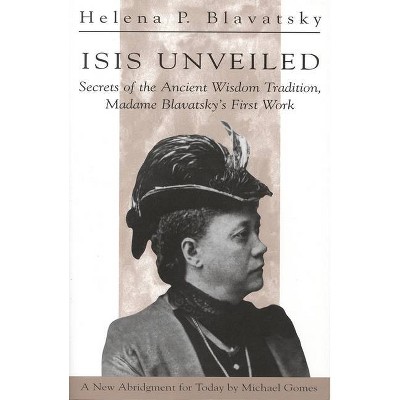 Isis Unveiled - Abridged by  H P Blavatsky (Paperback)