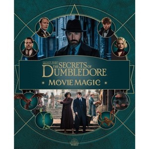 Fantastic Beasts: The Secrets of Dumbledore: Movie Magic - (Harry Potter) by  Jody Revenson (Hardcover) - 1 of 1