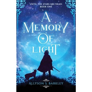 A Memory of Light - by  Allyson S Barkley (Paperback) - 1 of 1