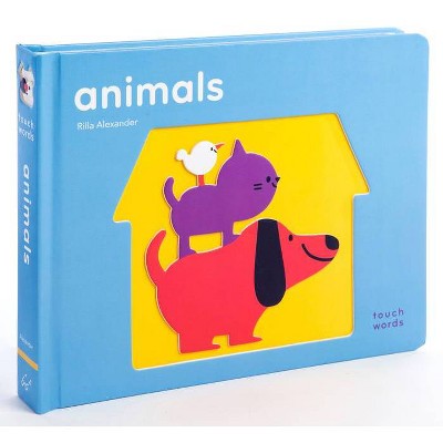 Touchwords: Animals - (Touch Think Learn) by  Chronicle Books (Board Book)