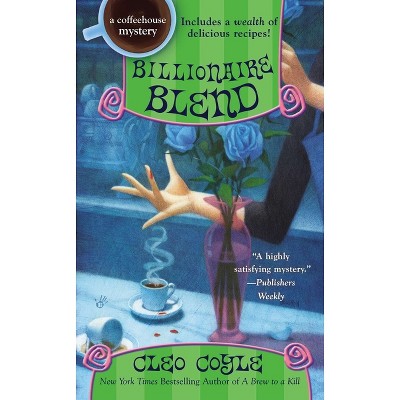 Billionaire Blend - (Coffeehouse Mystery) by  Cleo Coyle (Paperback)