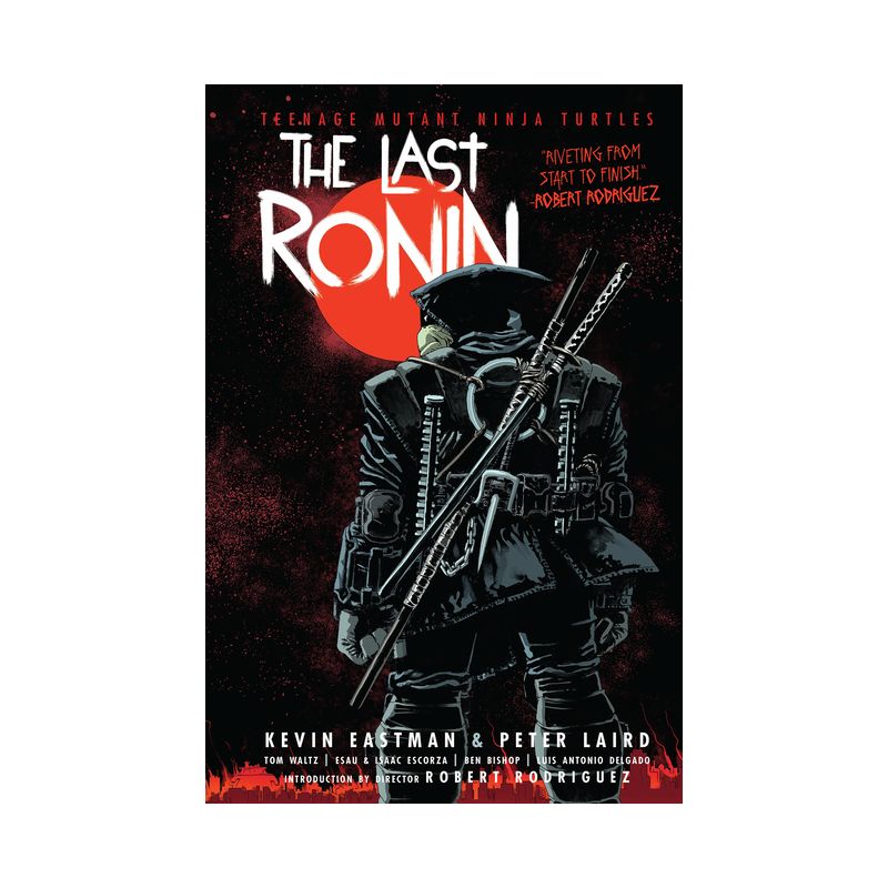Teenage Mutant Ninja Turtles: The Last Ronin - by  Kevin Eastman &#38; Peter Laird &#38; Tom Waltz (Hardcover), 1 of 2