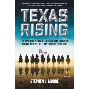Texas Rising - by  Stephen L Moore (Paperback) - 1 of 1