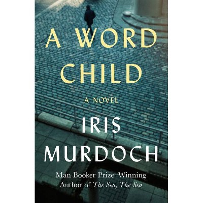 A Word Child - by  Iris Murdoch (Paperback)