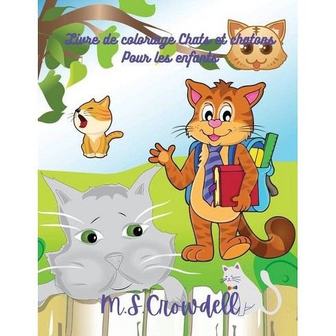 Livre De Coloriage Chats Et Chatons Pour Enfants By M S Crowdell Paperback Target