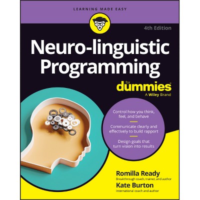 Neuro-Linguistic Programming for Dummies - 4th Edition by  Romilla Ready & Kate Burton (Paperback)