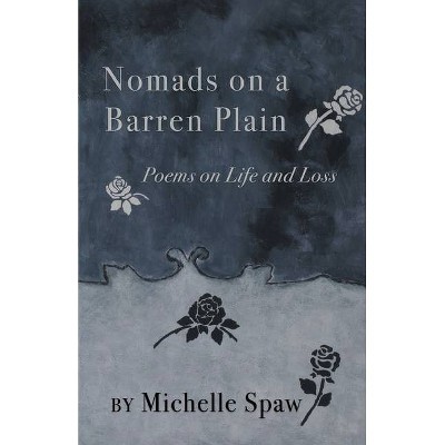 Nomads on a Barren Plain - by  Michelle Spaw (Paperback)