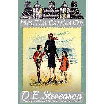 Mrs. Tim Carries On - by  D E Stevenson (Paperback)