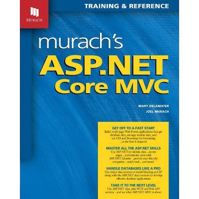 Murach's ASP.NET Core MVC - by  Joel Murach & Mary Delamater (Paperback)