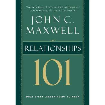 Relationships 101 - by  John C Maxwell (Hardcover)