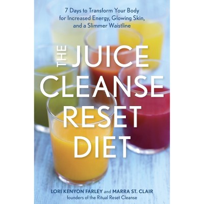 The Juice Cleanse Reset Diet - by  Lori Kenyon Farley & Marra St Clair (Paperback)