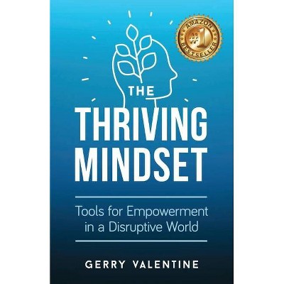 The Thriving Mindset - by  Gerry Valentine (Paperback)