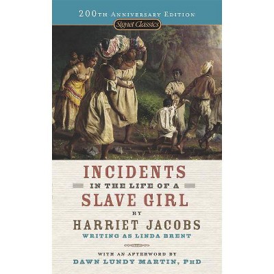 Incidents in the Life of a Slave Girl - (Signet Classics) by  Harriet Jacobs (Paperback)