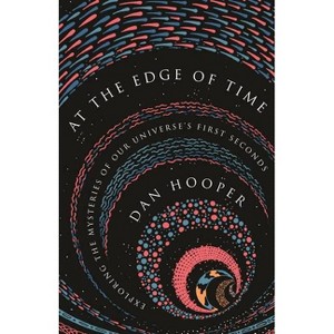 At the Edge of Time - (Science Essentials) by Dan Hooper - 1 of 1