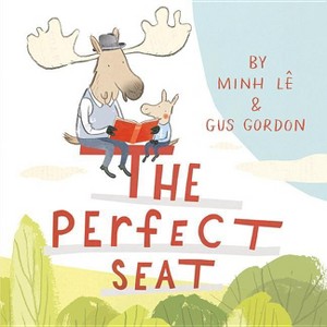 The Perfect Seat - by  Minh Lê (Hardcover) - 1 of 1