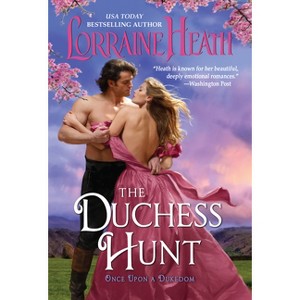 The Duchess Hunt - (Once Upon a Dukedom) by  Lorraine Heath (Paperback) - 1 of 1