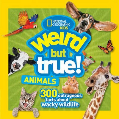 Weird But True Animals - by  National Kids (Paperback)