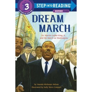 Dream March: Dr. Martin Luther King, Jr., and the March on Washington - (Step Into Reading) by  Vaunda Micheaux Nelson (Paperback) - 1 of 1