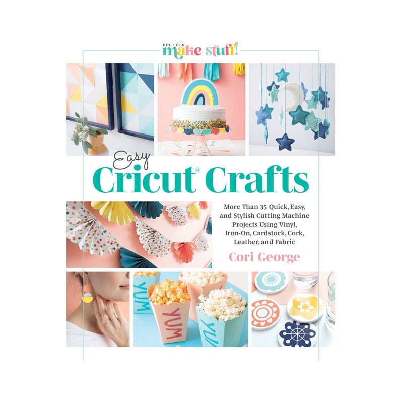 Easy Cricut(r) Crafts - by  Cori George (Hardcover), 1 of 2