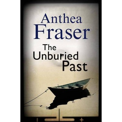 Unburied Past - Large Print by  Anthea Fraser (Hardcover)