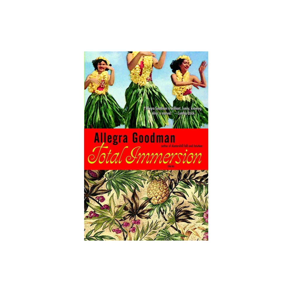 Total Immersion - by Allegra Goodman (Paperback)
