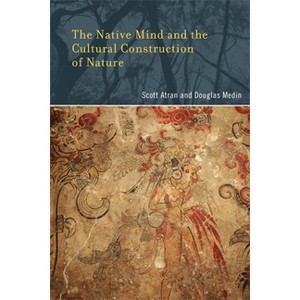 The Native Mind and the Cultural Construction of Nature - (Life and Mind: Philosophical Issues in Biology and Psycholog) (Paperback) - 1 of 1