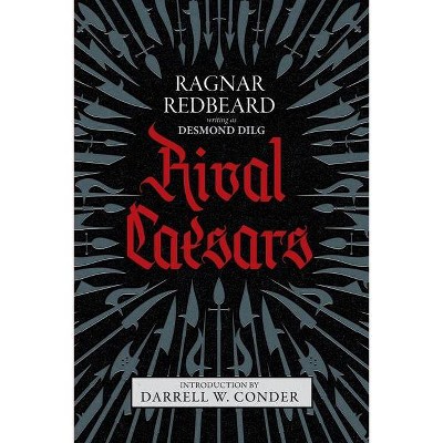 Rival Caesars - by  Ragnar Redbeard & Desmond Dilg (Paperback)