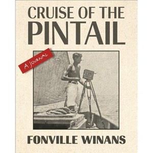 Cruise of the Pintail - (Hill Collection: Holdings of the Lsu Libraries) by  Robert L Winans (Hardcover) - 1 of 1
