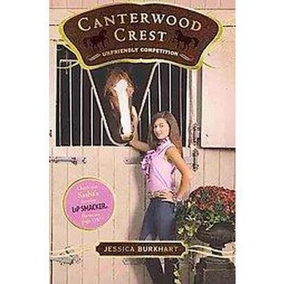 Unfriendly Competition, 12 - (Canterwood Crest) by  Jessica Burkhart (Paperback)