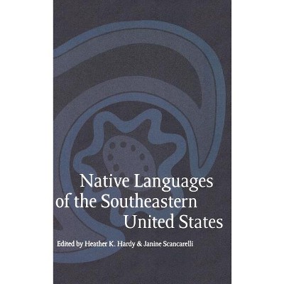 Native Languages of the Southeastern United States - (Studies in the Anthropology of North American Indians) (Hardcover)
