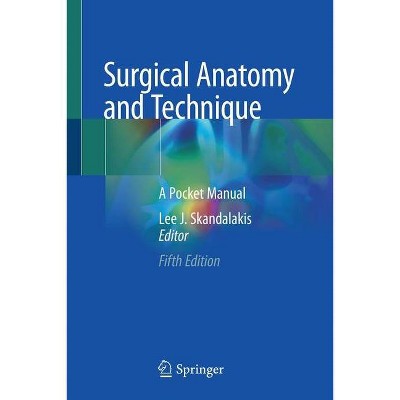 Surgical Anatomy and Technique - 5th Edition by  Lee J Skandalakis (Paperback)