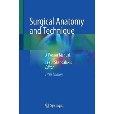 Surgical Anatomy and Technique - 5th Edition by  Lee J Skandalakis (Paperback)